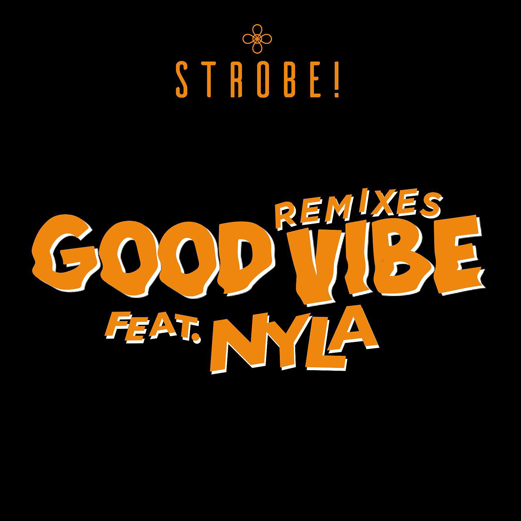 Постер альбома Good Vibe (feat. Nyla) [Remixes]