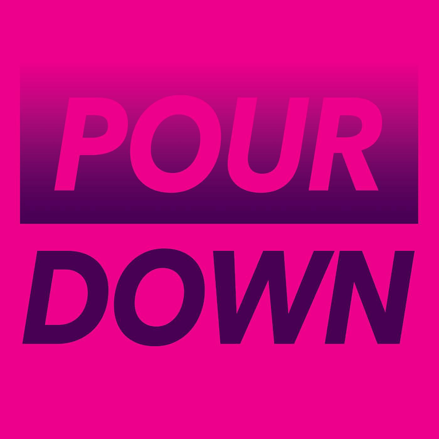 Постер альбома Pour Down