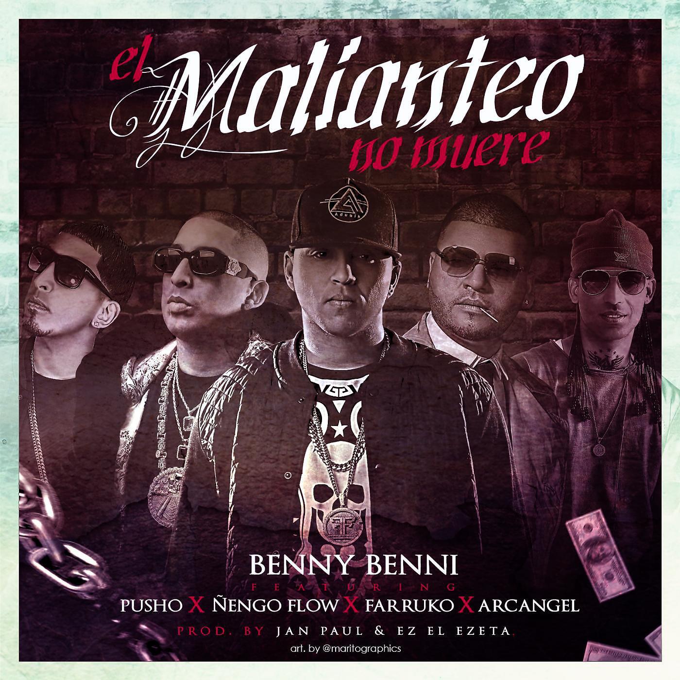 Benny Benni - El Malianteo No Muere (feat. Pusho, Ñengo Flow, Farruko & Arcangel)