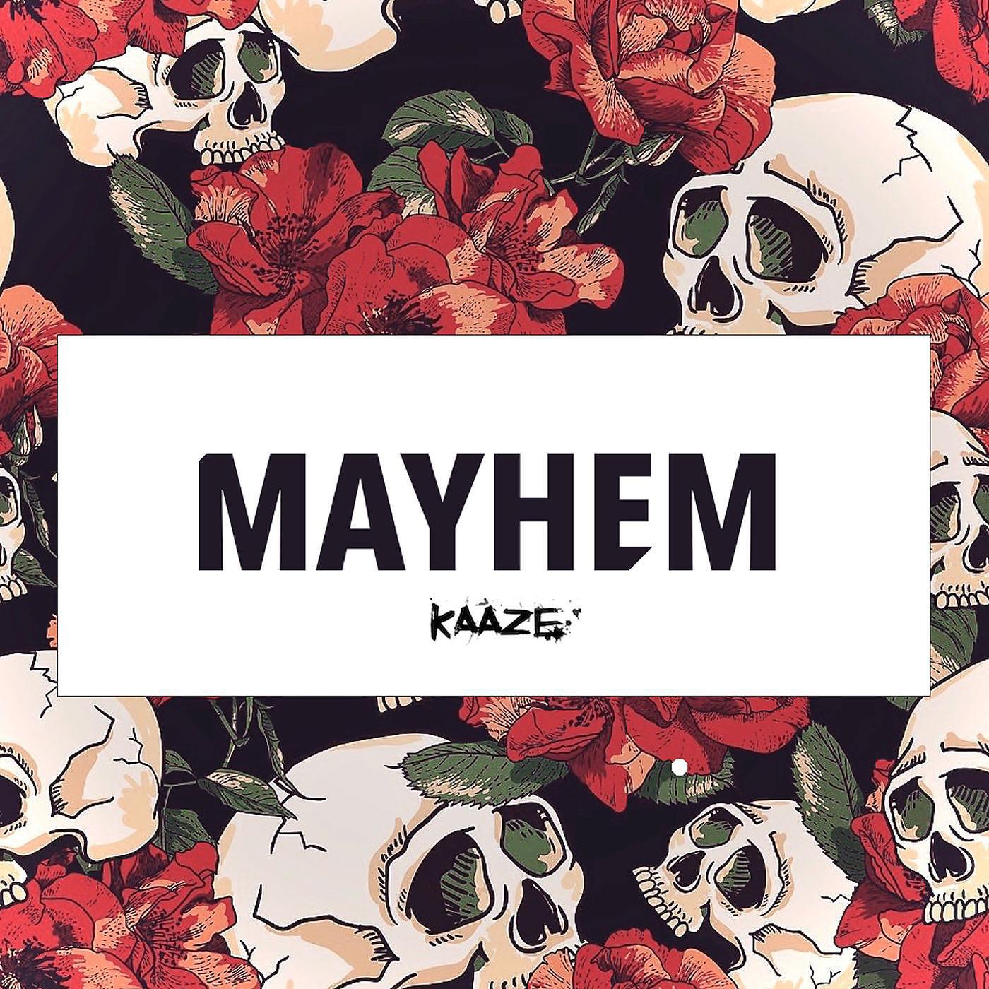 KAAZE - Mayhem