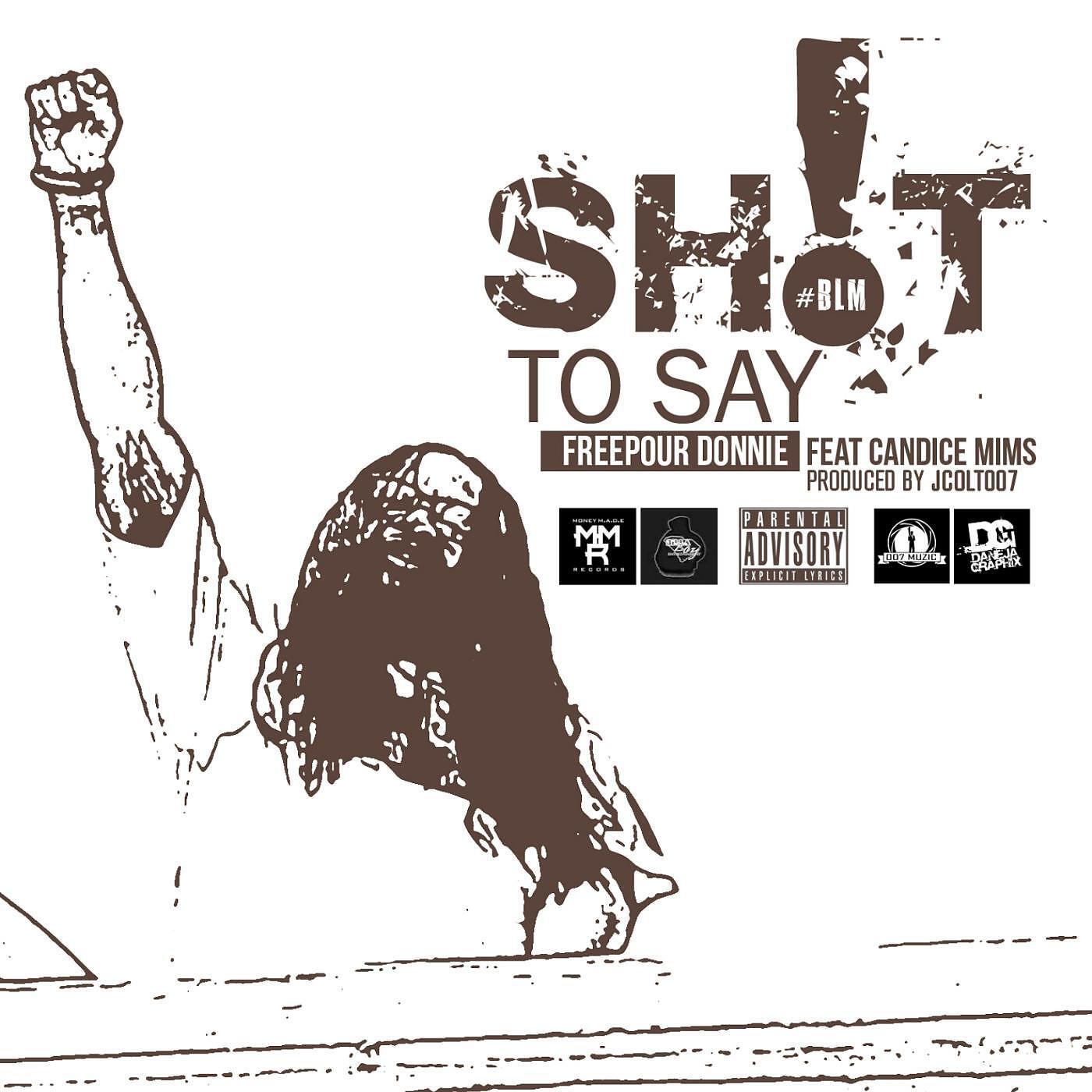 FreePour Donnie - Shit to Say (feat. Candice Mims)