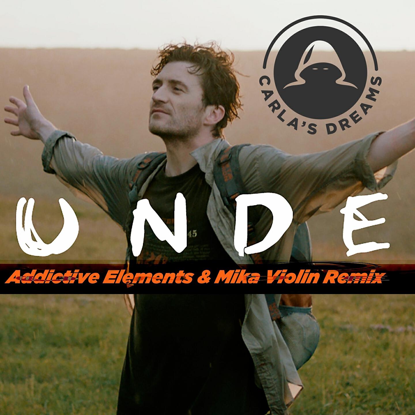 Carla's Dreams - Unde (Addictive Elements & Mika Violin Remix)