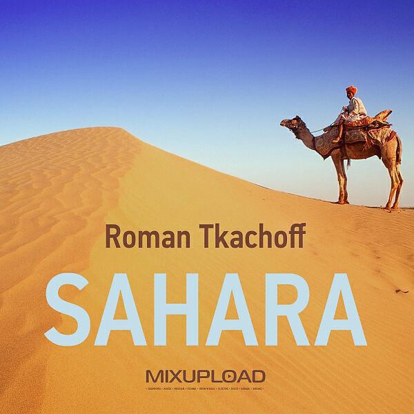 Roman Tkachoff - Sahara (Original Mix)