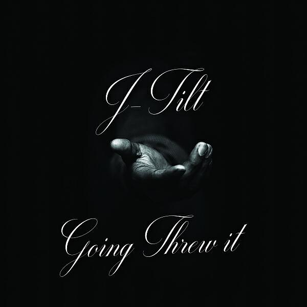 J TILT - Going Threw It (Original)