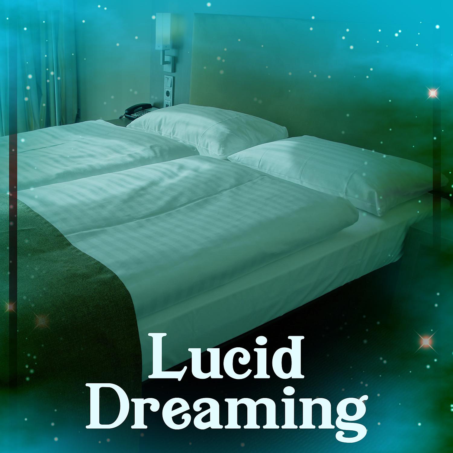 Постер альбома Lucid Dreaming - Nature Sounds to Relax, True Sleep All Night, Ambient Music