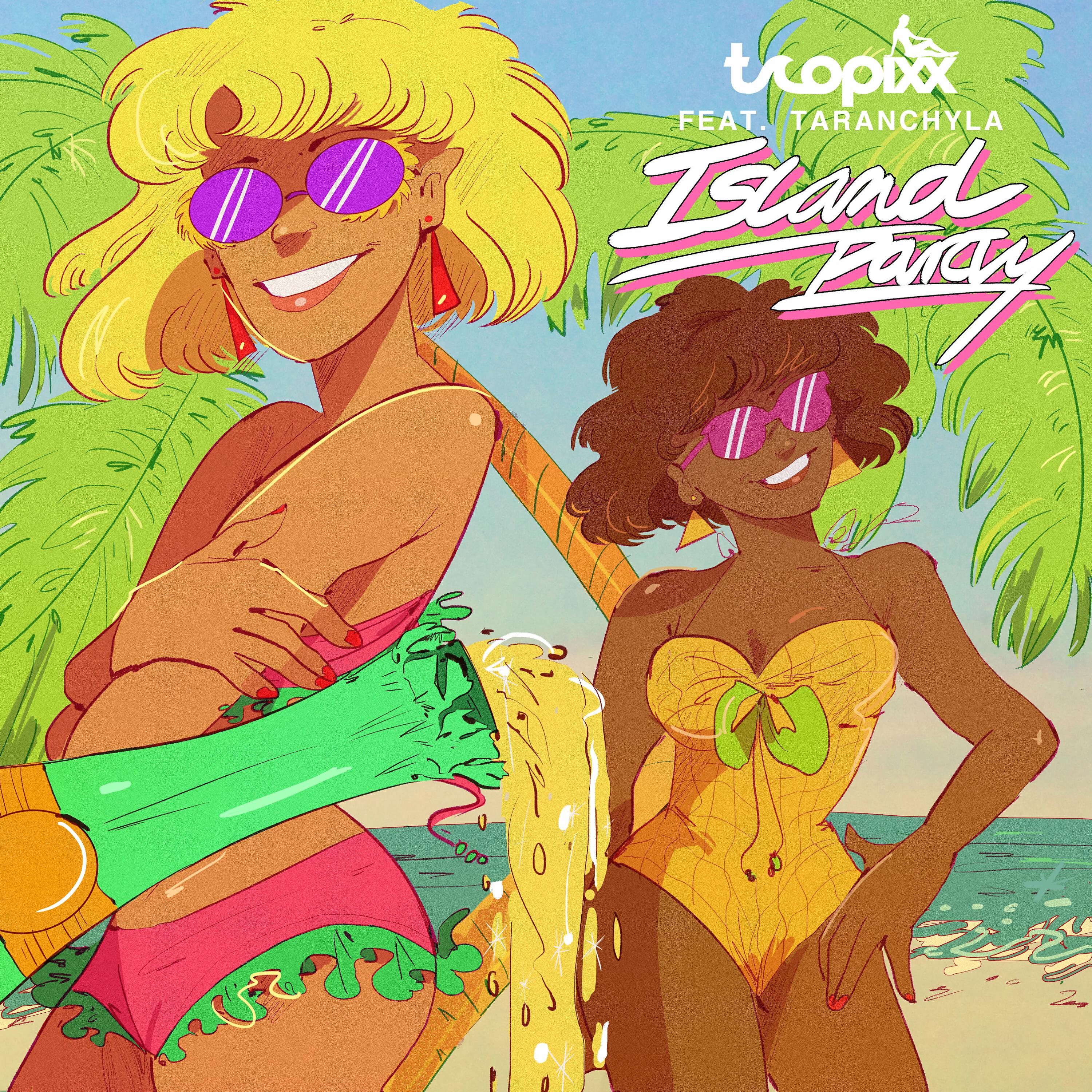 Tropixx - Island Party (feat. Taranchyla)