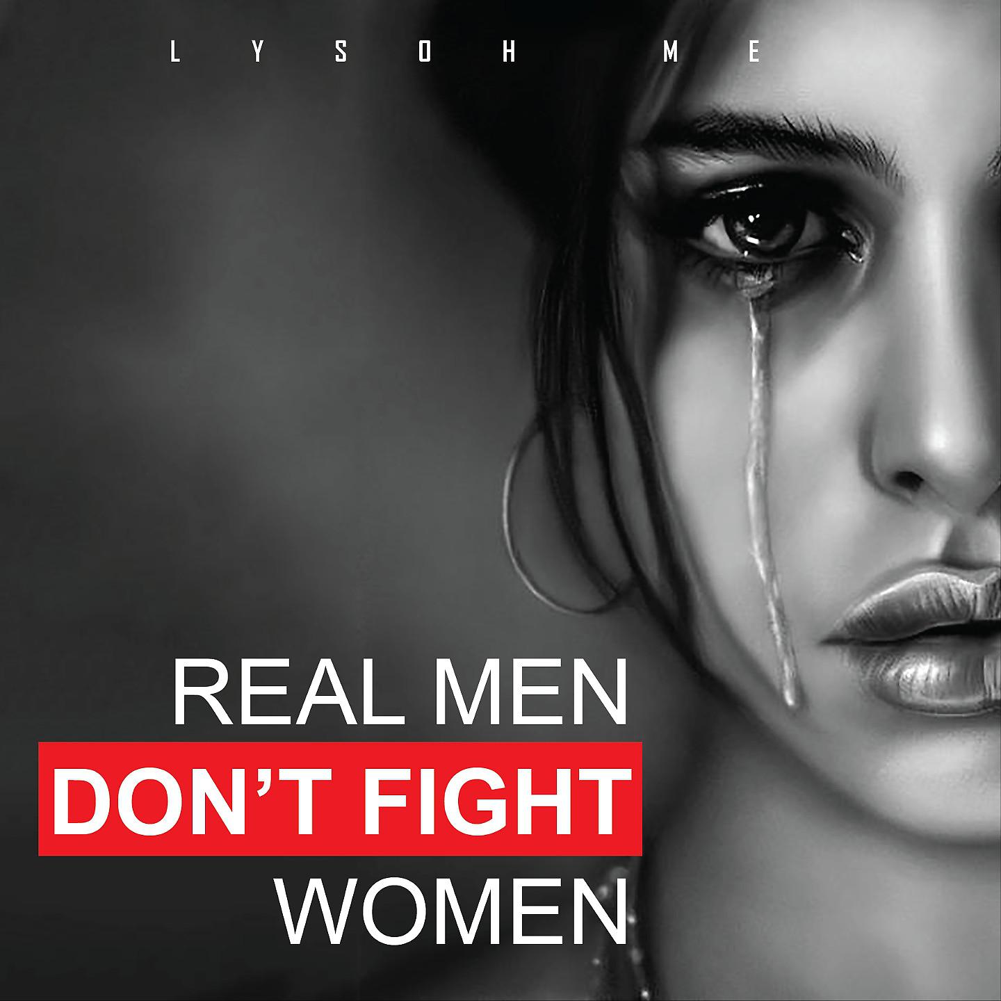 Постер альбома Real Men Don't Fight Women