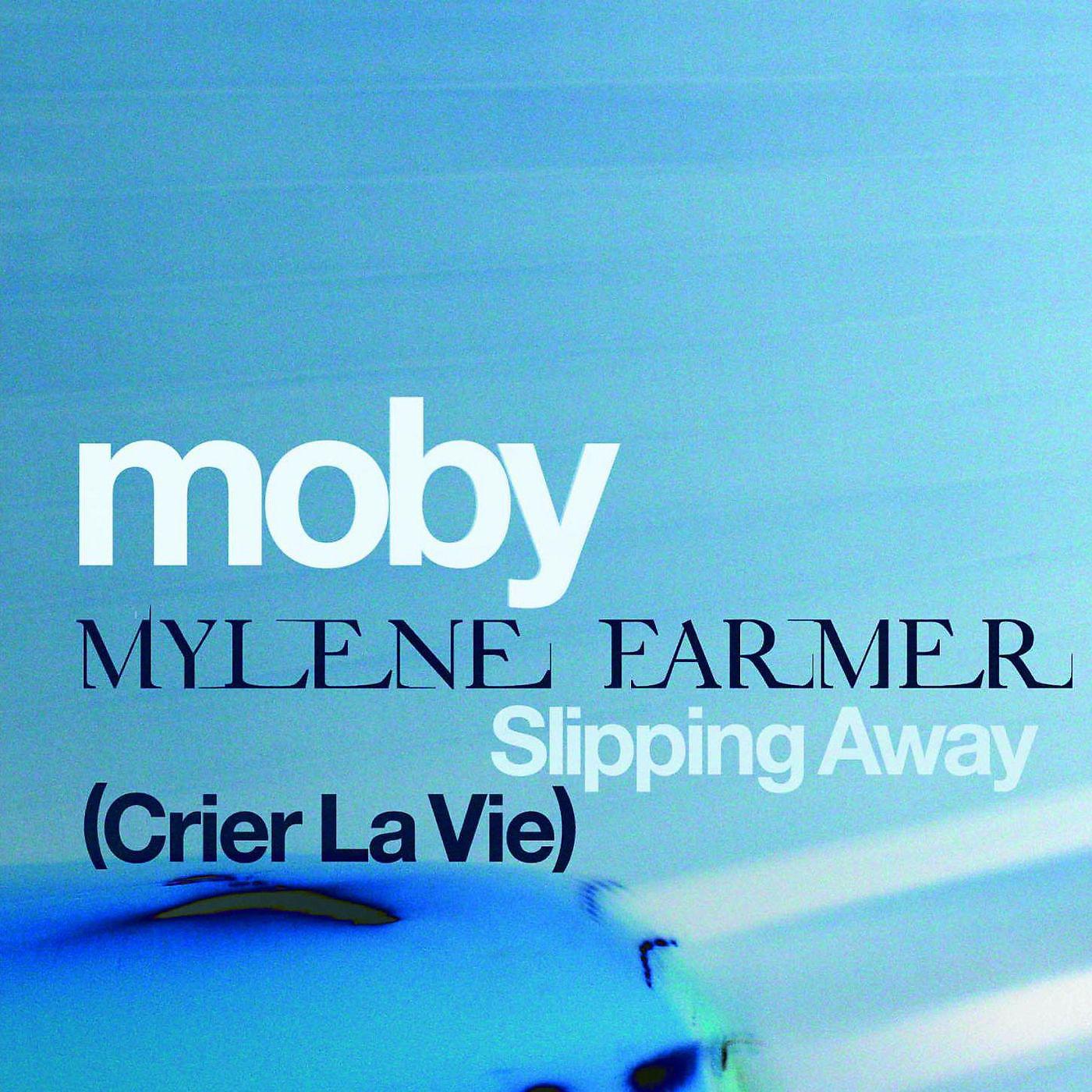 Постер альбома Slipping Away (Crier la Vie) [feat. Mylène Farmer]