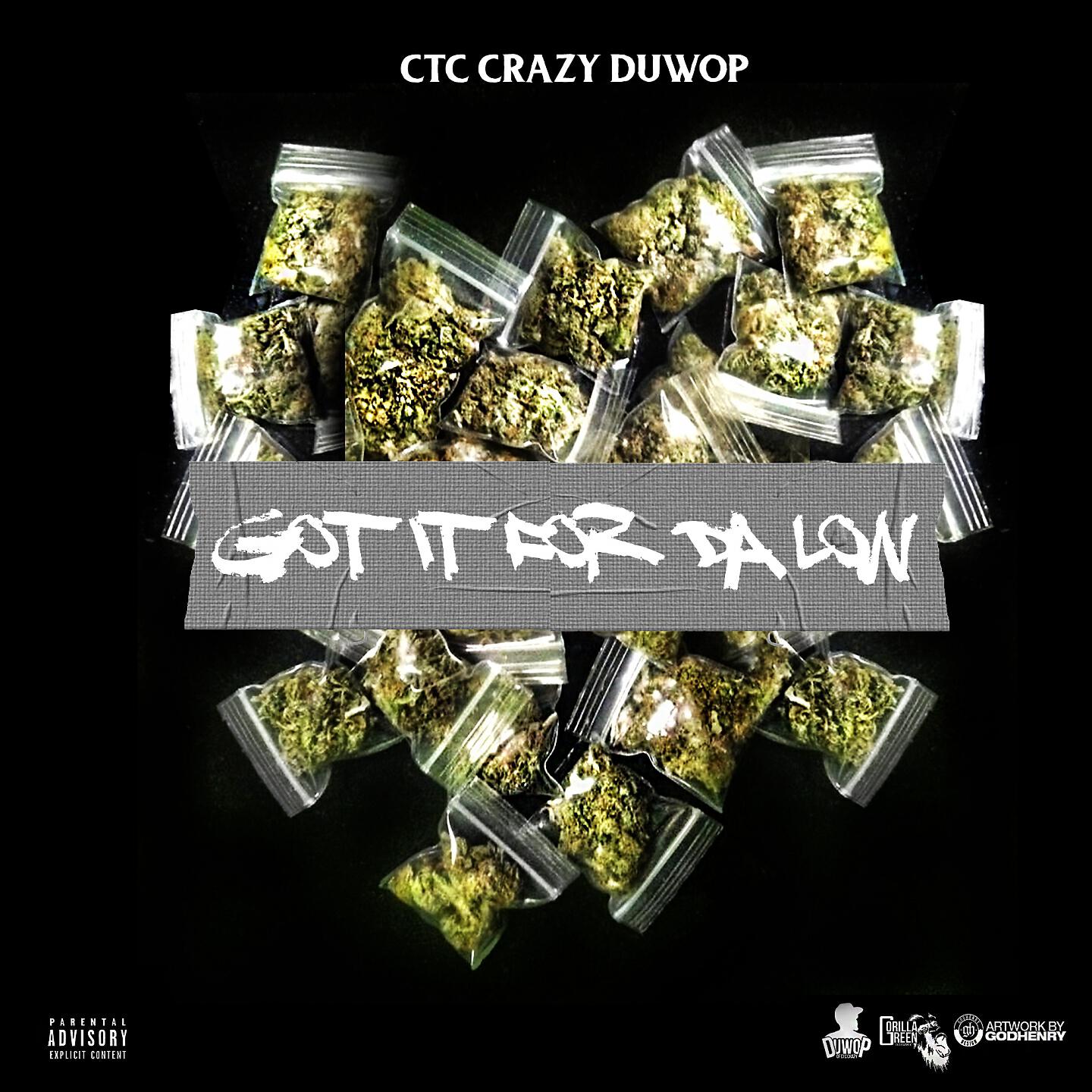 CTC Crazy Duwop - Got It for da Low - Single