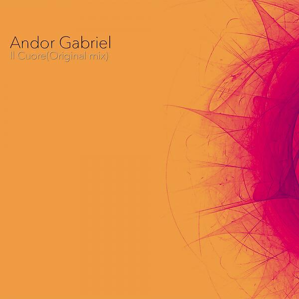 Andor Gabriel - Il Cuore (Original Mix)