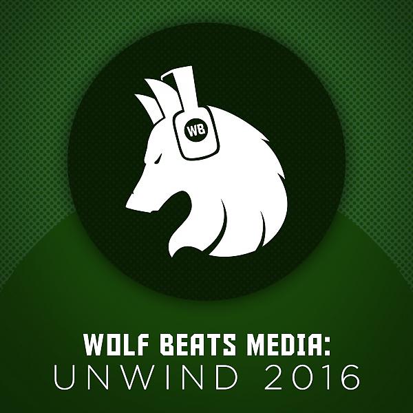 Постер альбома Wolf Beats Media: Unwind 2016