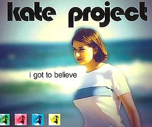 Kate believes that she isn t pretty. Project Kate. Kate Project i got to believe. Kate Project обложки. Kate Project you can.