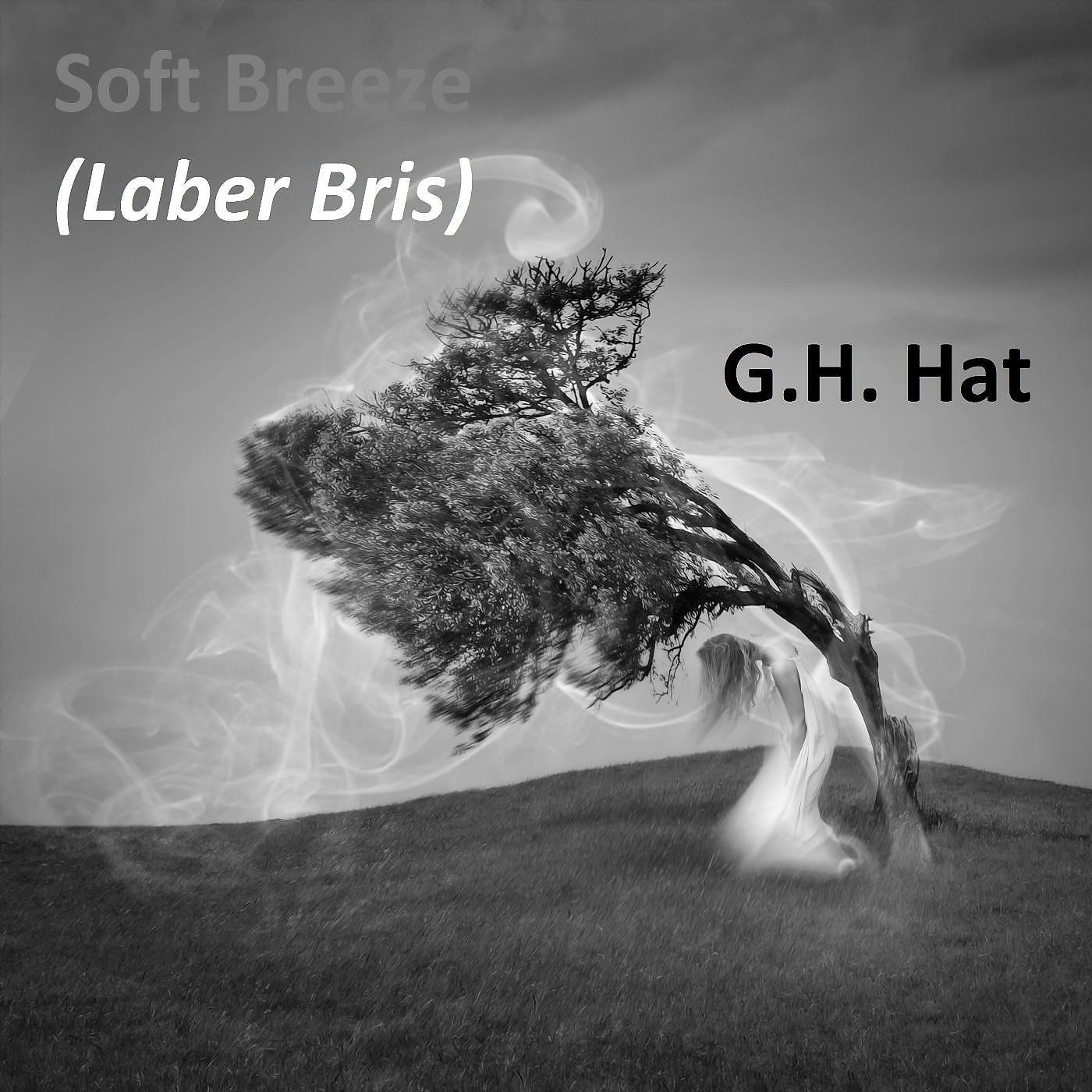 G.H. Hat - Soft Breeze (Laber Bris) [Dance Version]