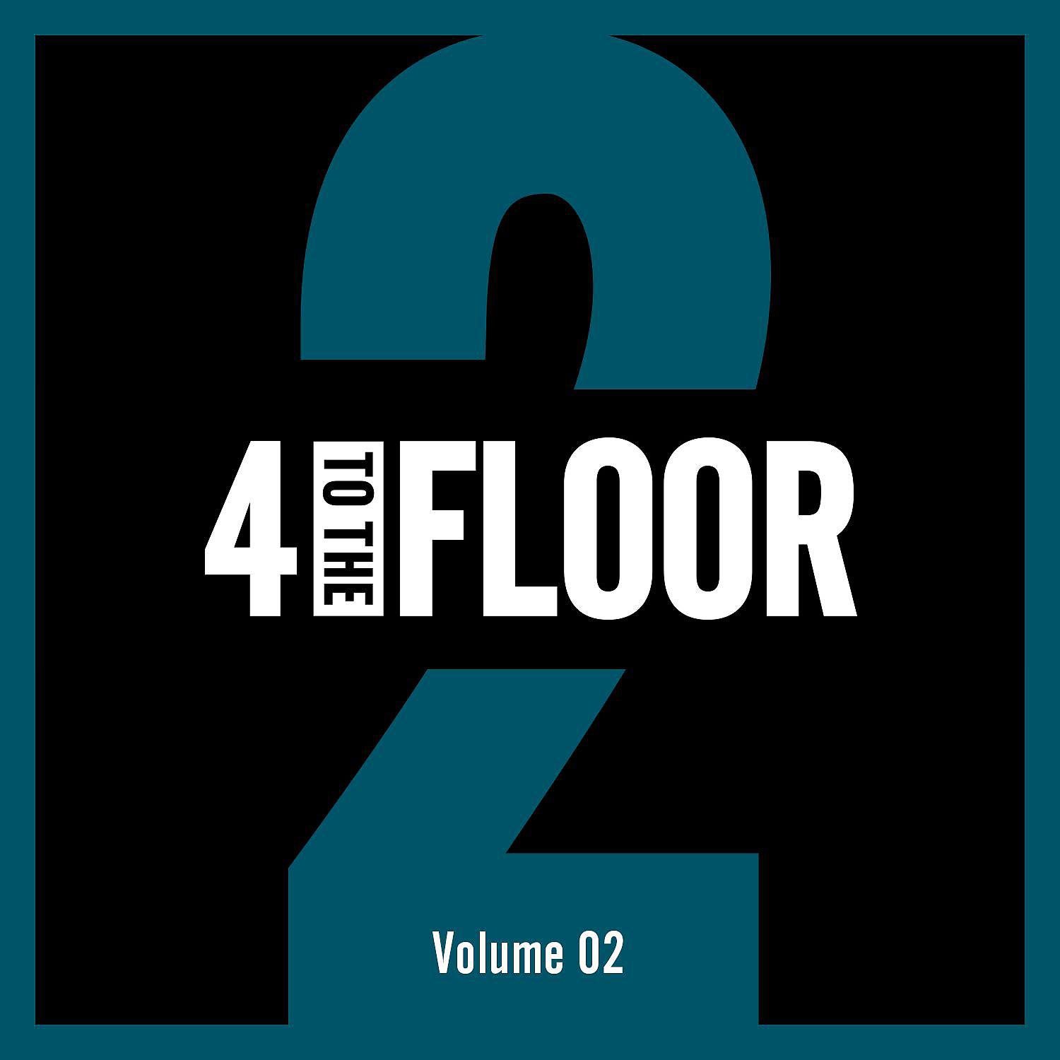Постер альбома 4 To The Floor Volume 02