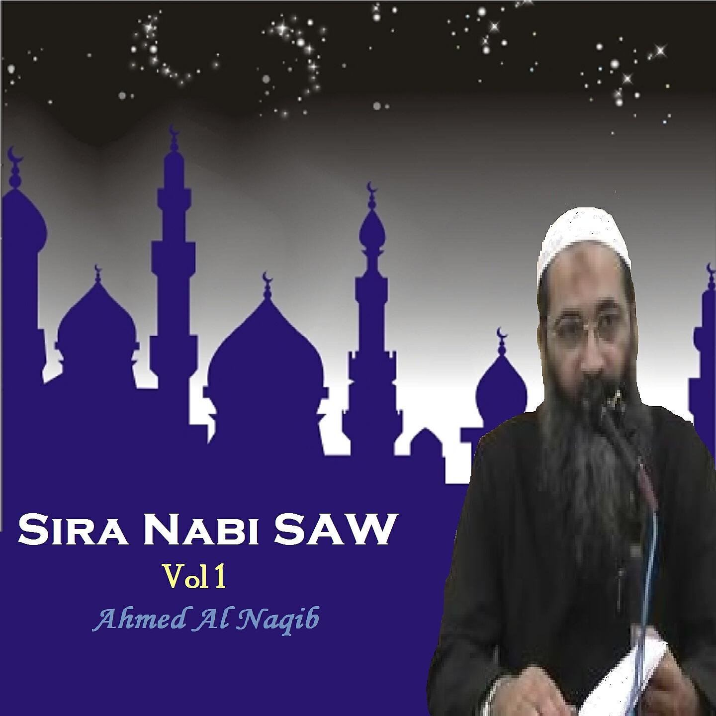 Ahmed Al Naqib - Sira Nabi SAW, Pt.5