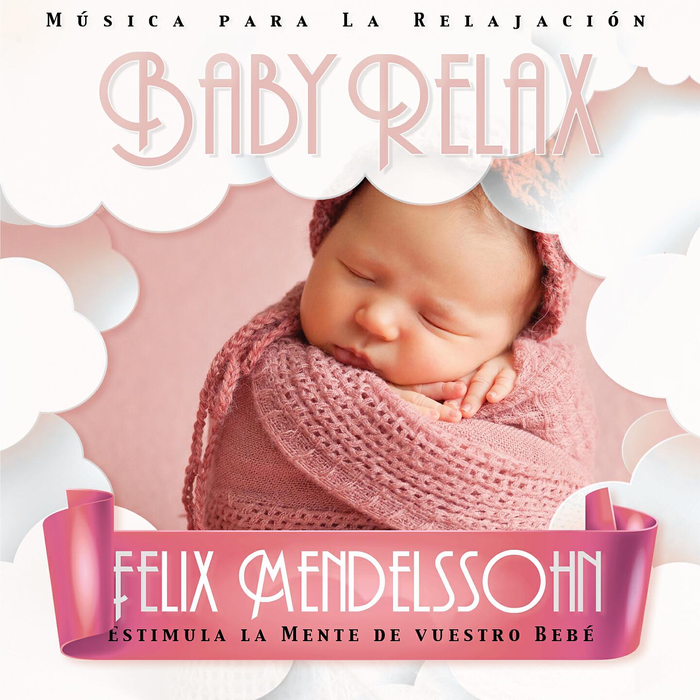 José Baz - Baby Relax - Felix Mendelssohn