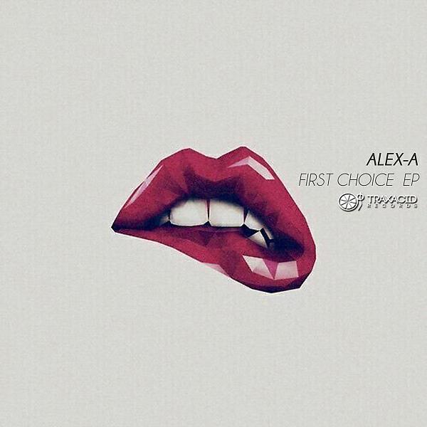 Alex-A - First Choice (Original Mix)