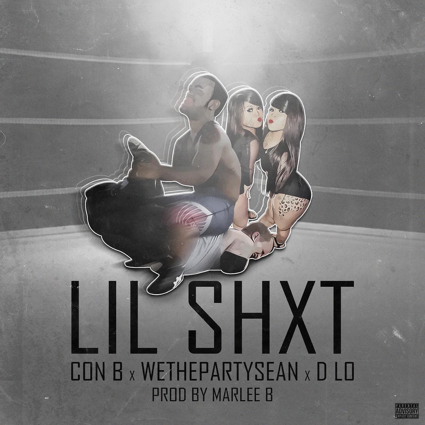 Con B - Lil Shxt (feat. Wethepartysean & D Lo)