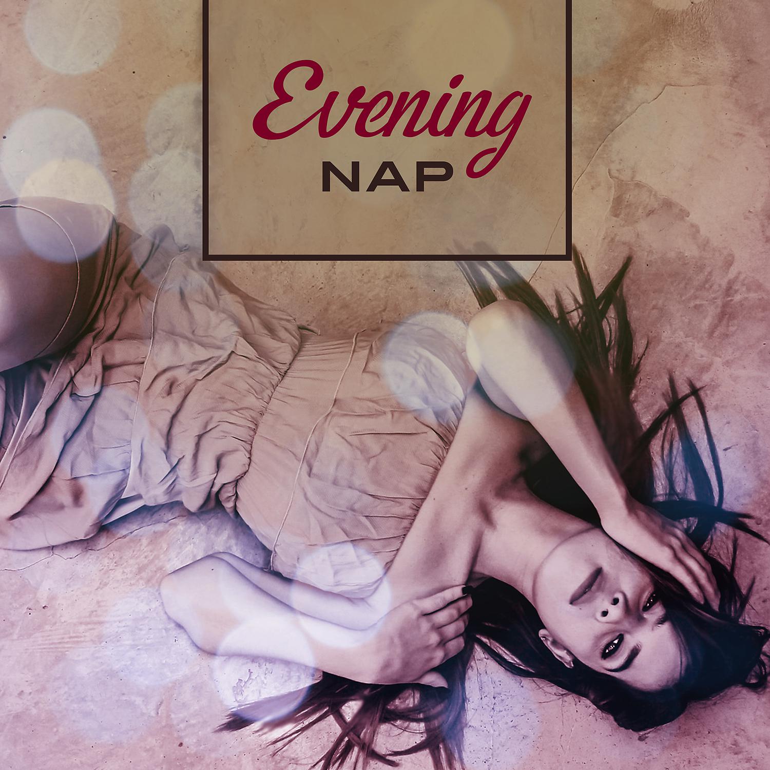 Постер альбома Evening Nap – Relaxation Music for Sleep, Calmness at Night, Deep Sleep
