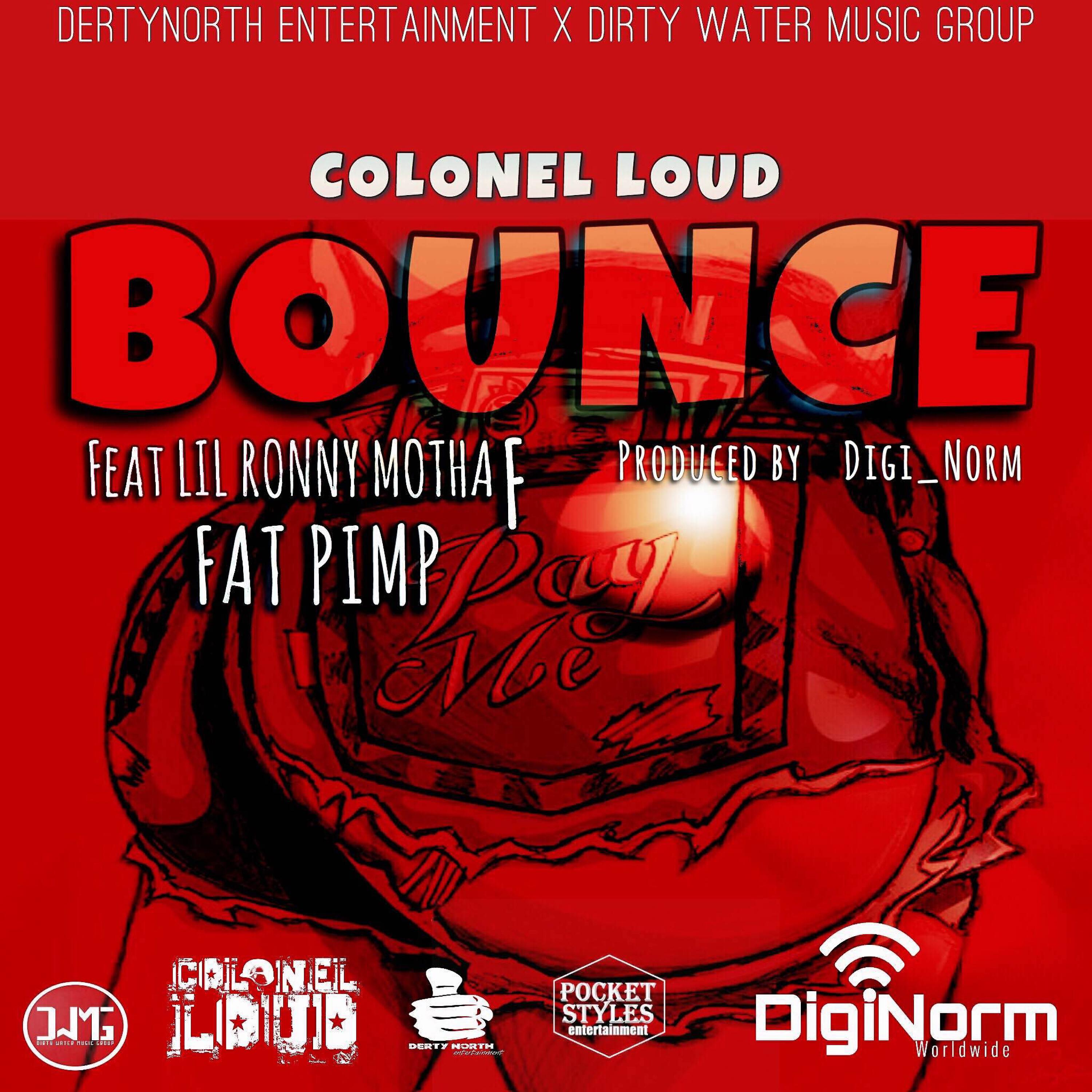 Colonel Loud - Bounce (feat. Lil Ronny MothaF & Fat Pimp)