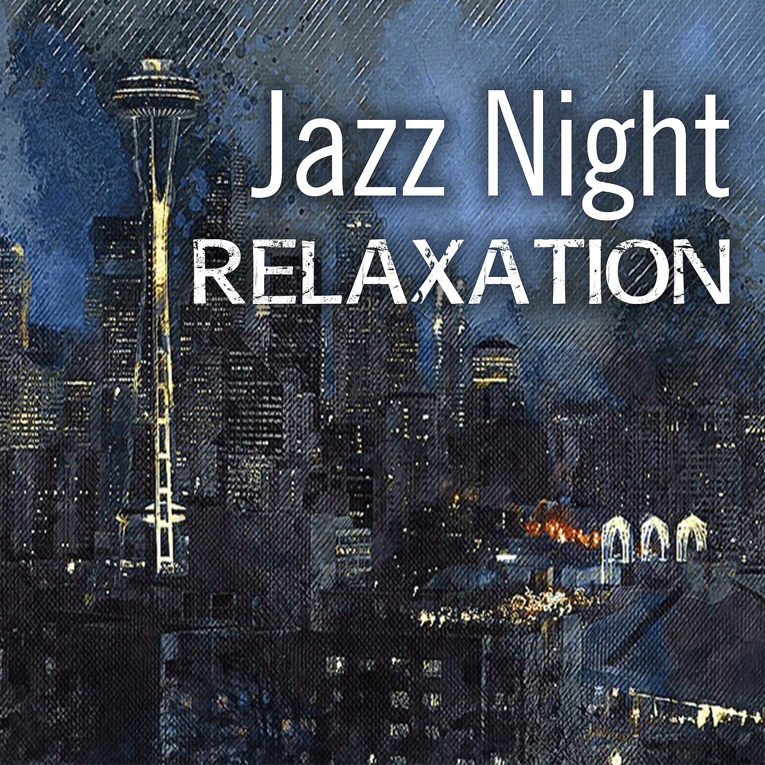 Постер альбома Jazz Night Relaxation – Awesome Relaxing Jazz, Smooth Cool Jazz, Jazz Music for Relax