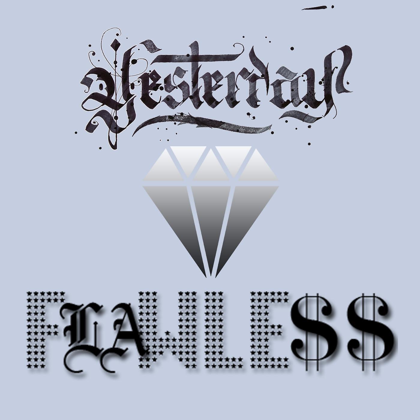 FLAWLESS - Yesterday