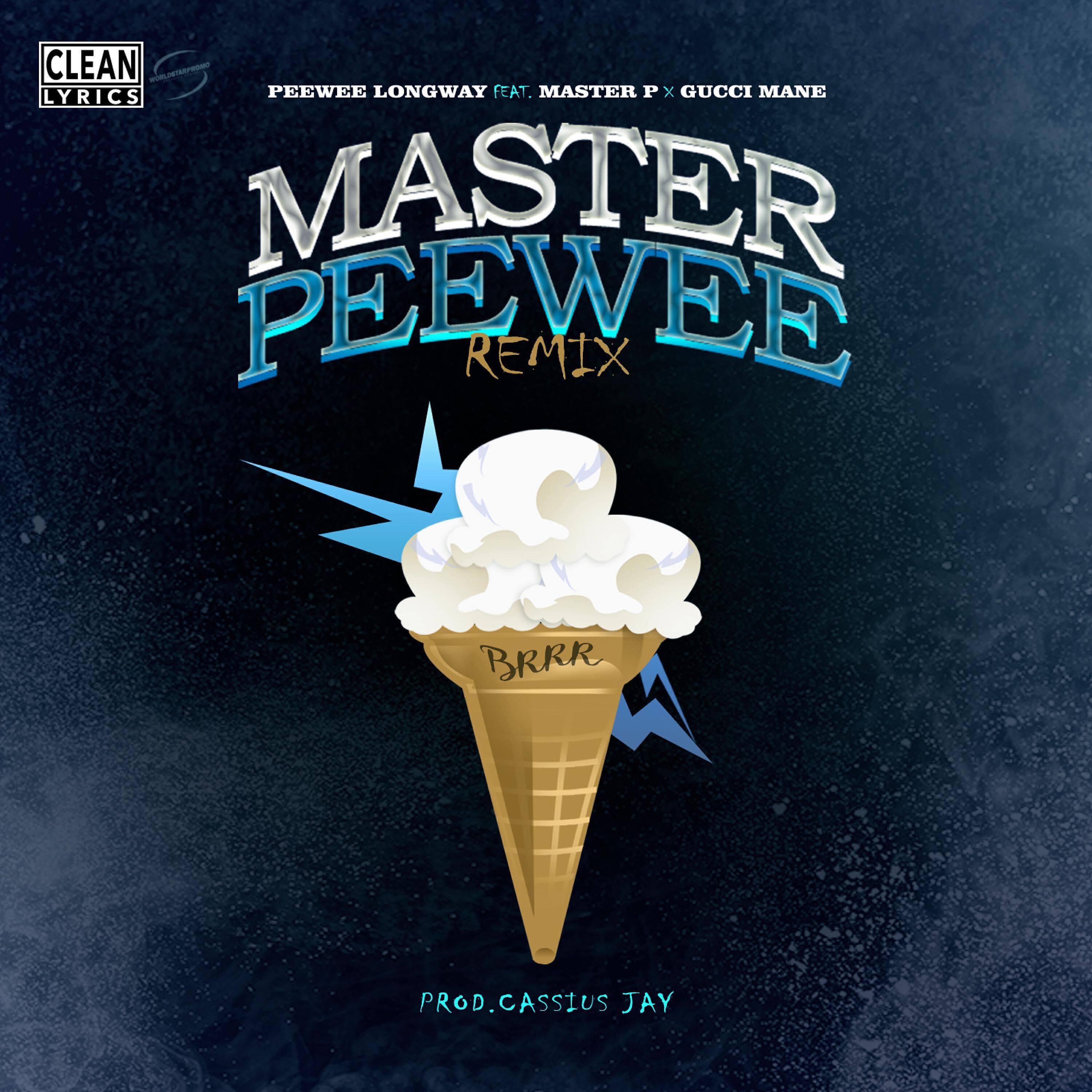 Peewee Longway - Master Peewee (Remix) (feat. Master P & Gucci Mane)