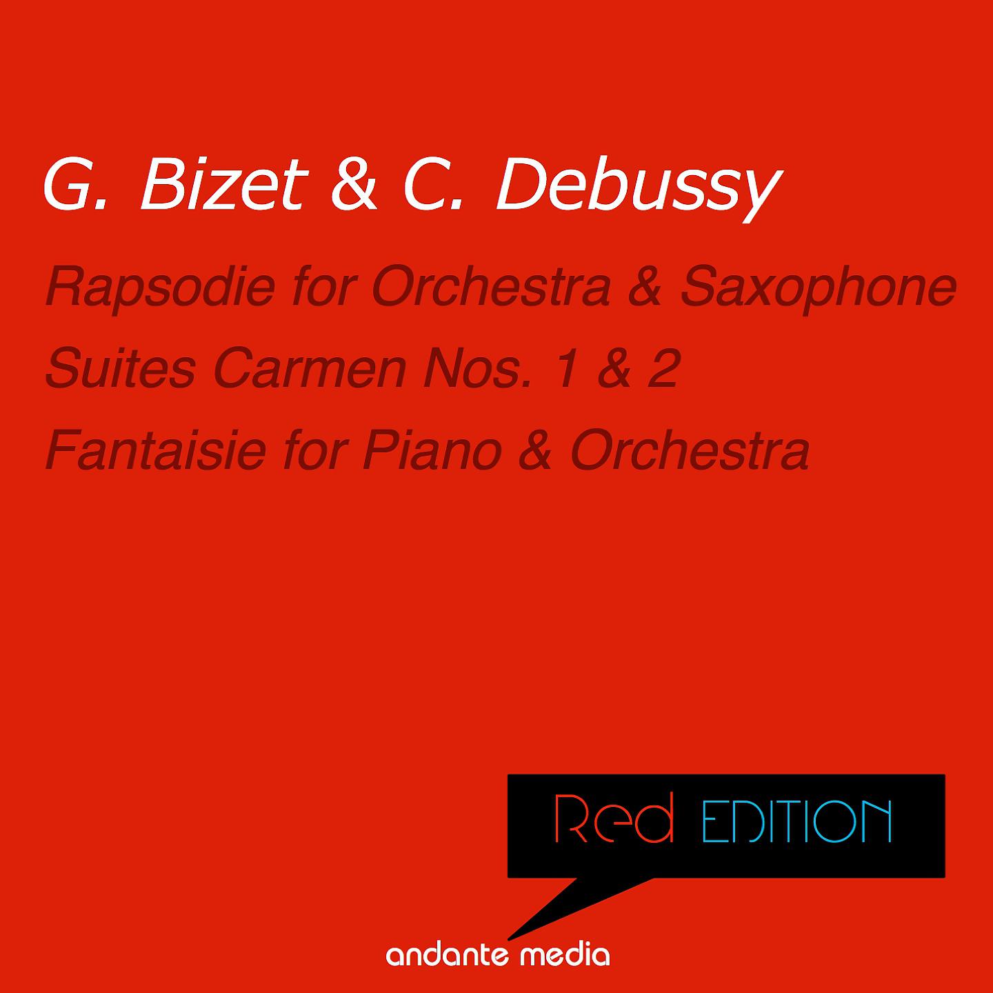 Постер альбома Red Edition - Debussy & Bizet: Rapsodie for Orchestra and Saxophone & Suites Carmen Nos. 1, 2