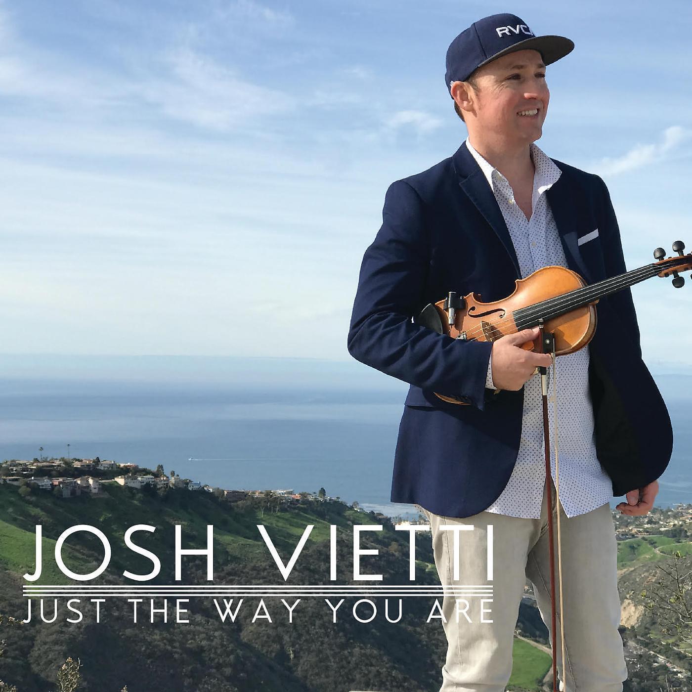Josh Vietti - Just the Way You Are