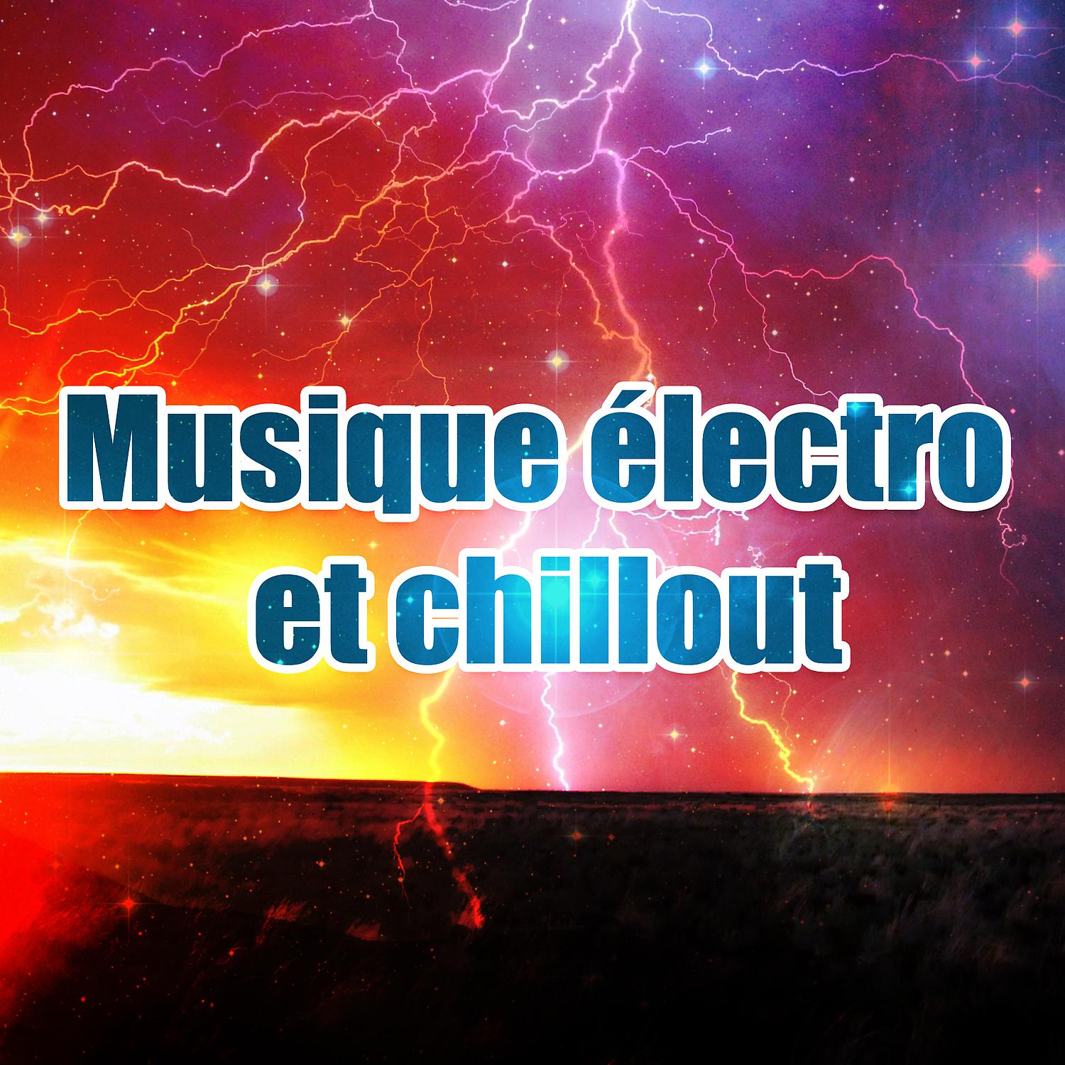 Постер альбома Musique électro et chillout – Musique d’ambiance, Musique électro, Musique électronique
