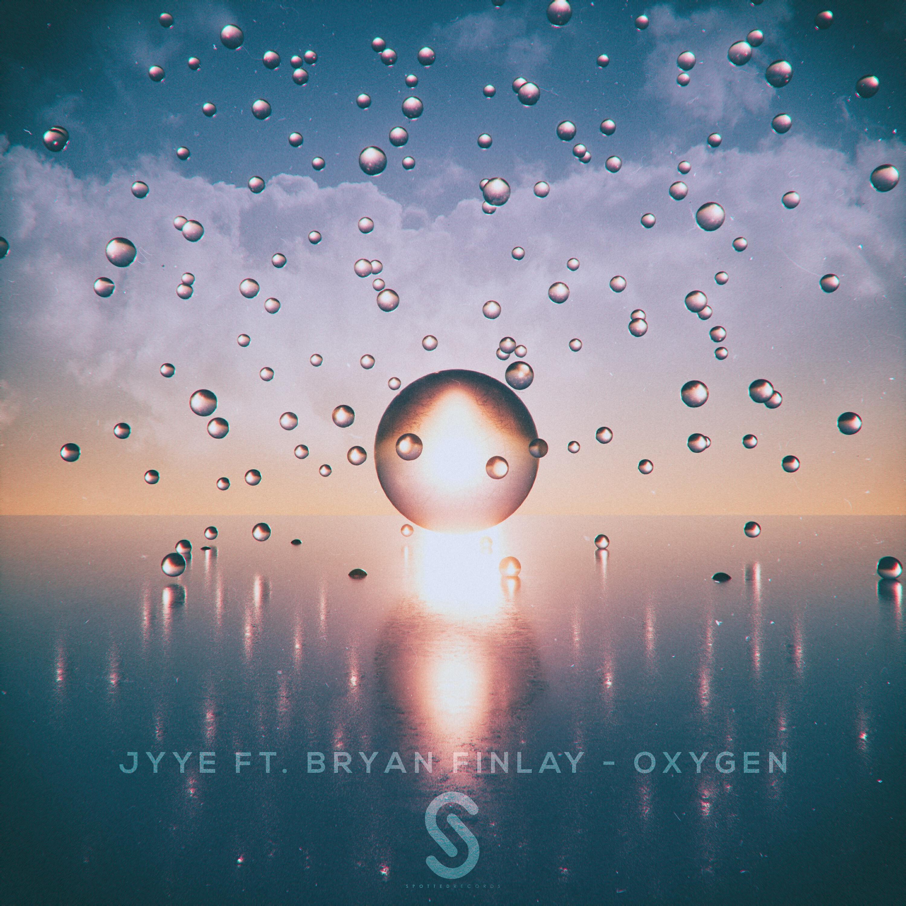 JYYE - Oxygen (feat. Bryan Finlay)