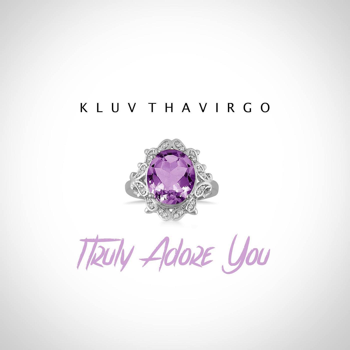 K Luv Tha Virgo - Truly Adore You