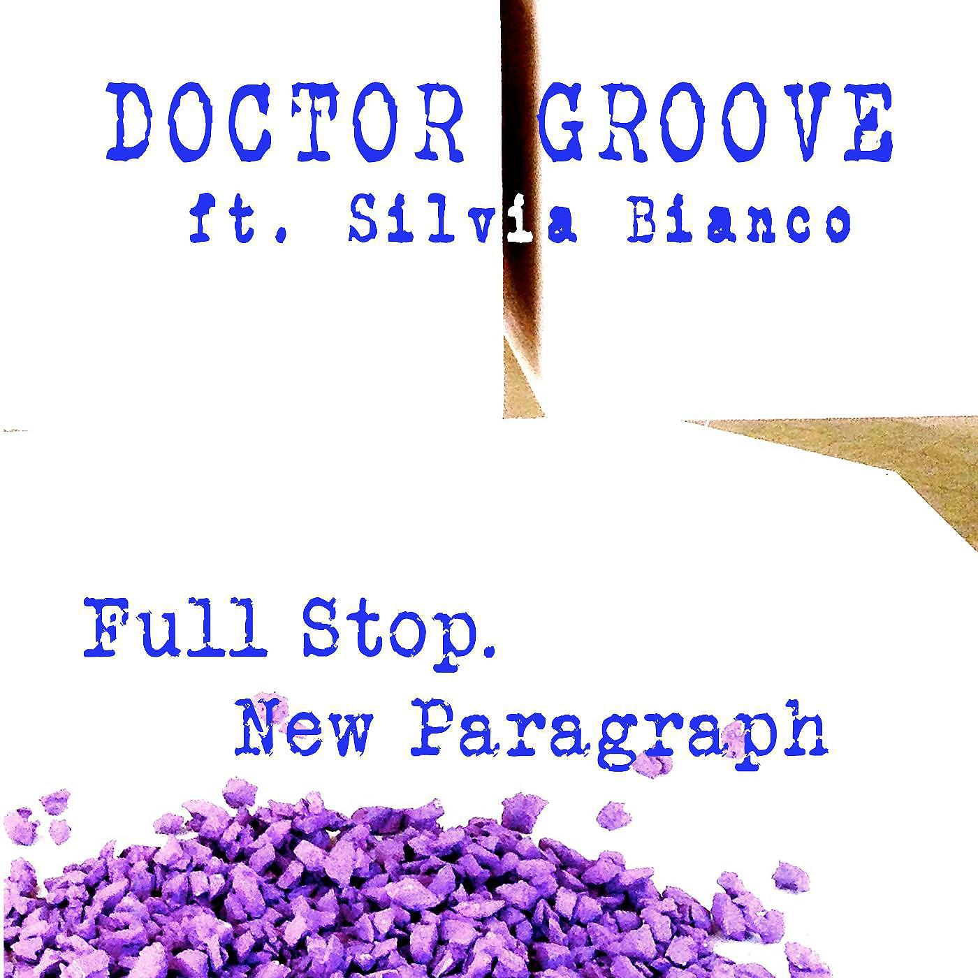 Постер альбома Full Stop. New Paragraph (feat. Silvia Bianco)