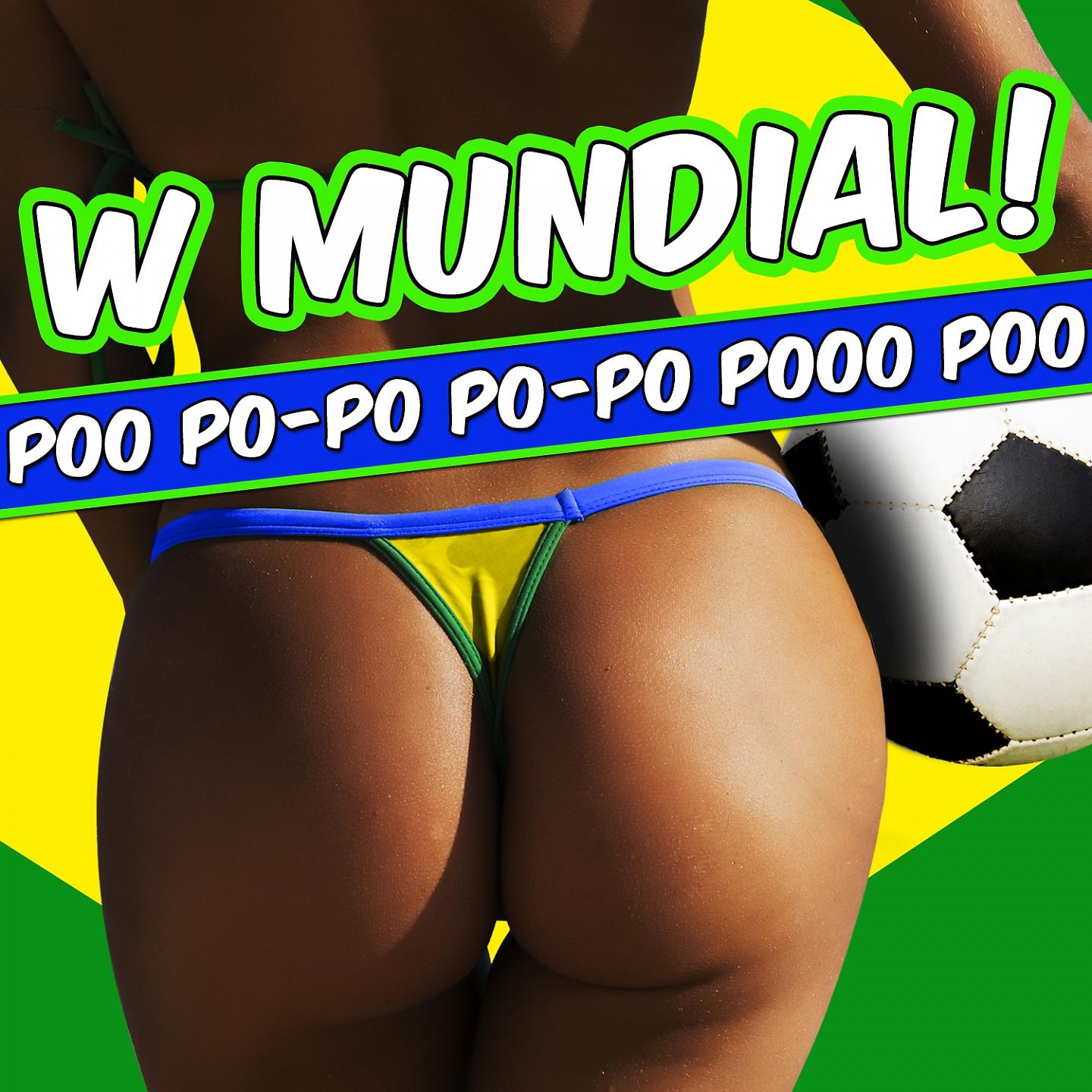 Постер альбома W Mundial! Poo Po-Po Po-Po Pooo Poo