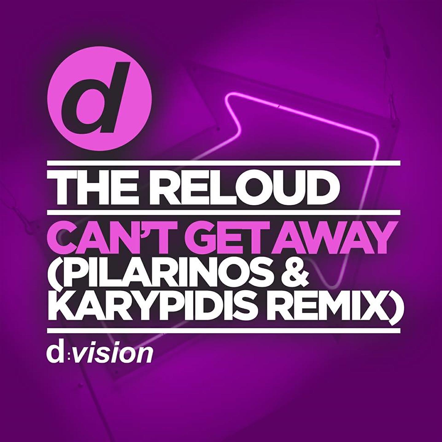 The ReLOUD - Can't Get Away (Pilarinos & Karypidis Edit)