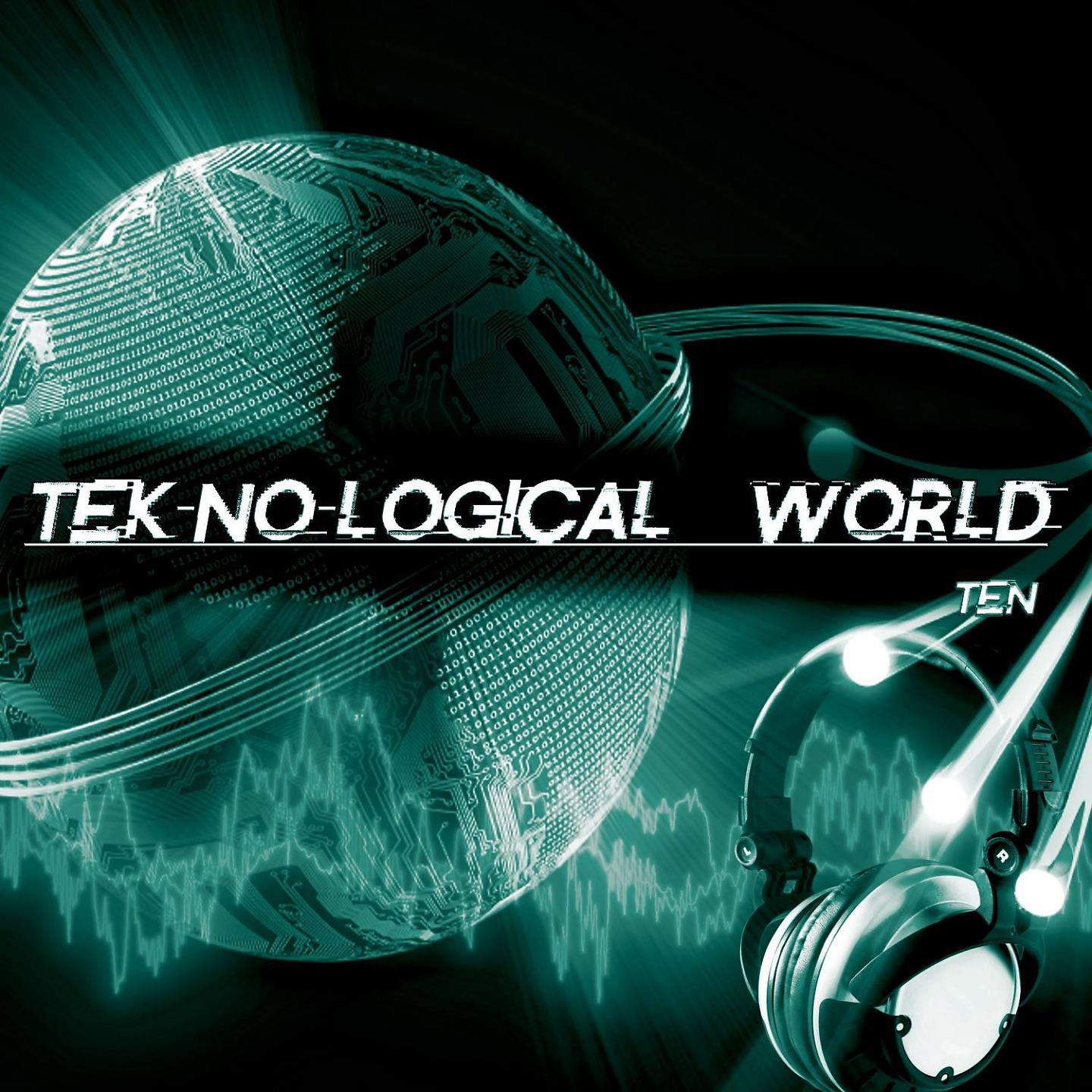 Постер альбома Tek-No-Logical World, Ten