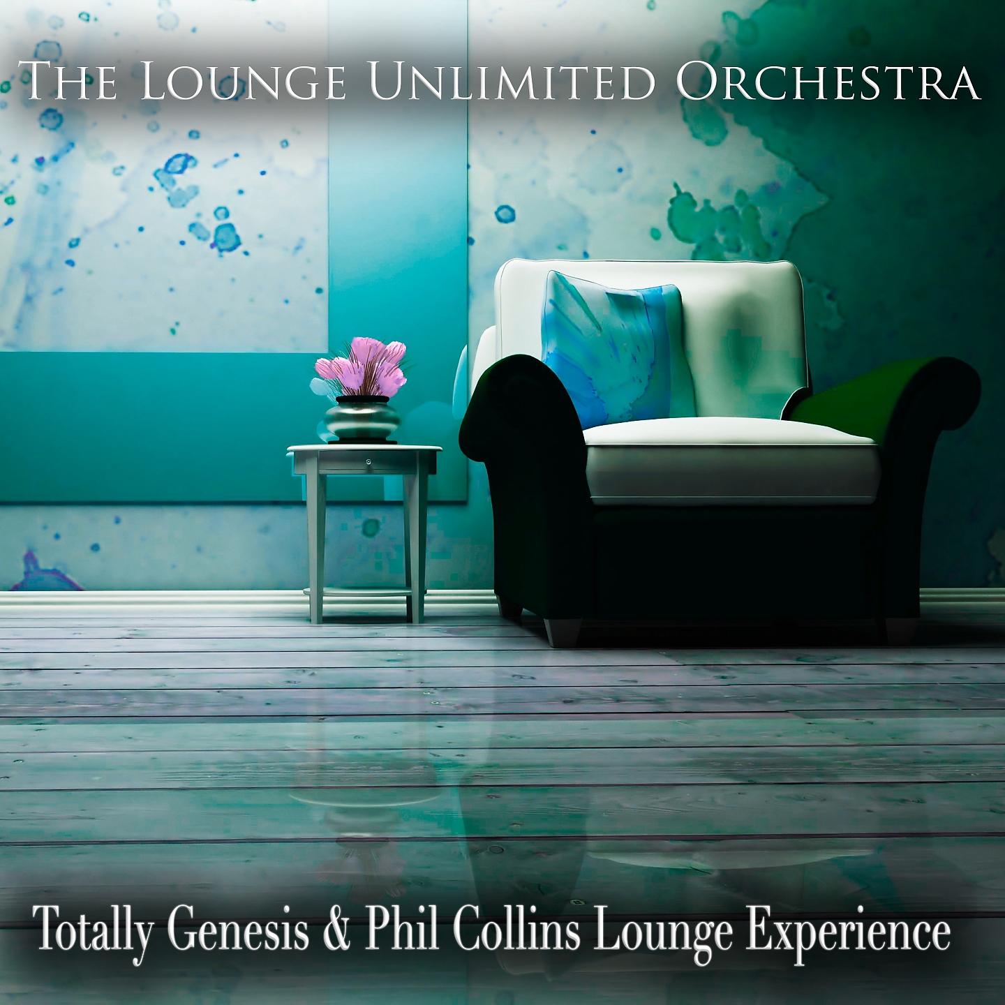Постер альбома Totally Genesis & Phil Collins Lounge Experience