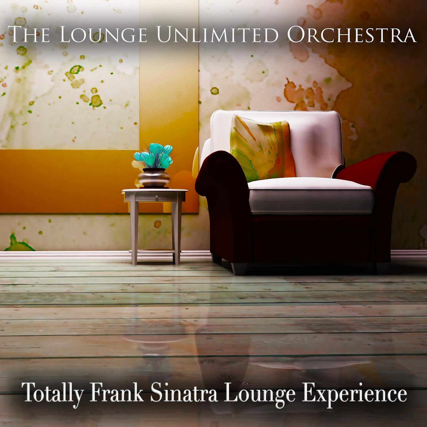 Постер альбома Totally Frank Sinatra Lounge Experience