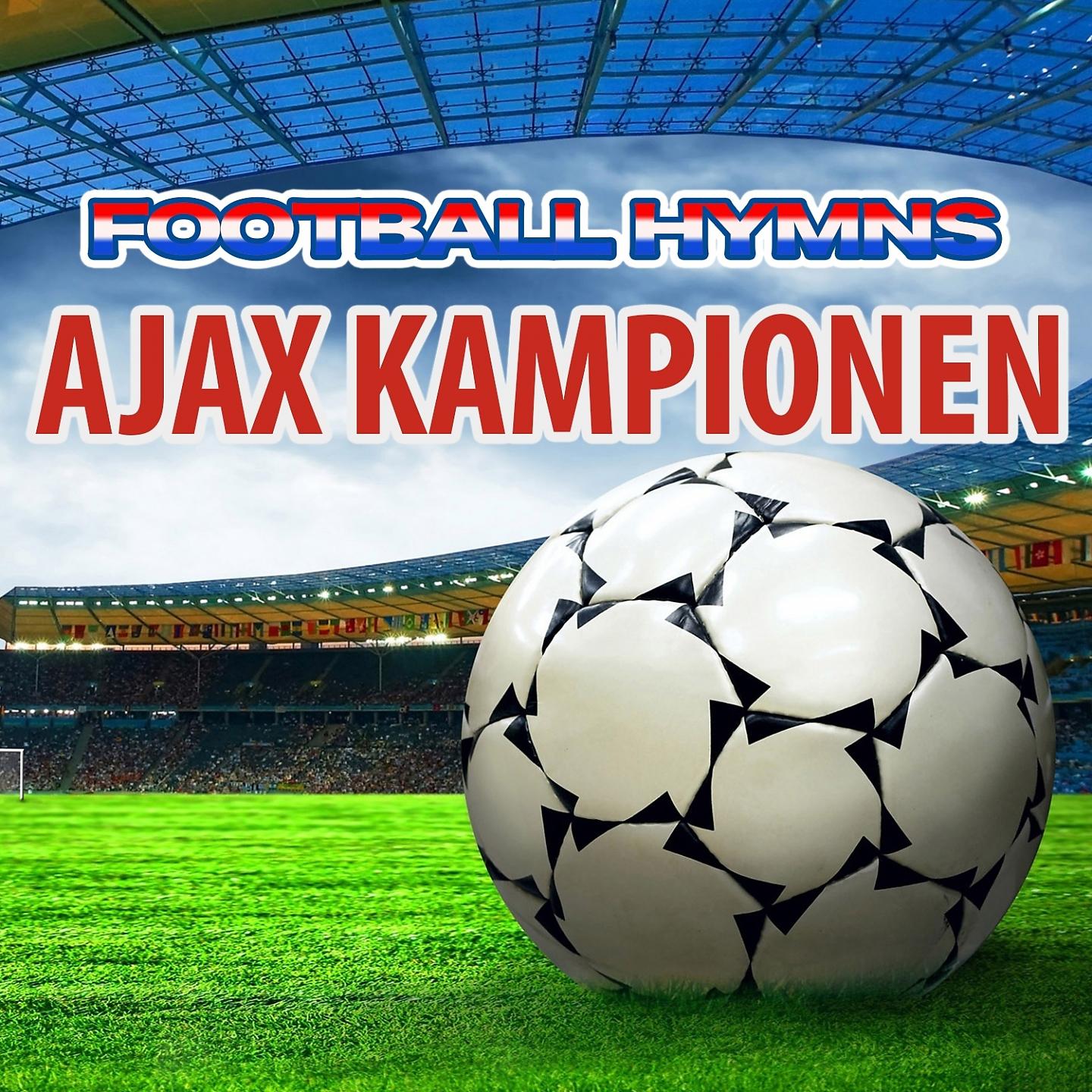 Постер альбома Ajax Kampionen - Hymns Ajax