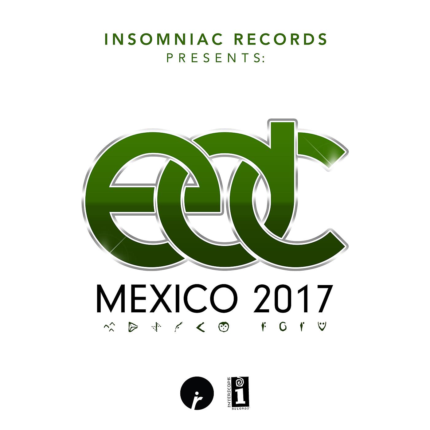 Постер альбома Insomniac Records Presents: EDC Mexico 2017