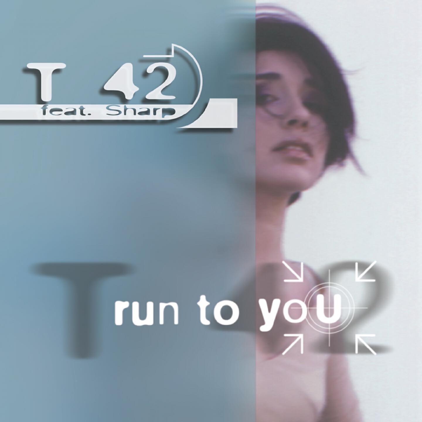 T42 - Run To You (Run Remix)