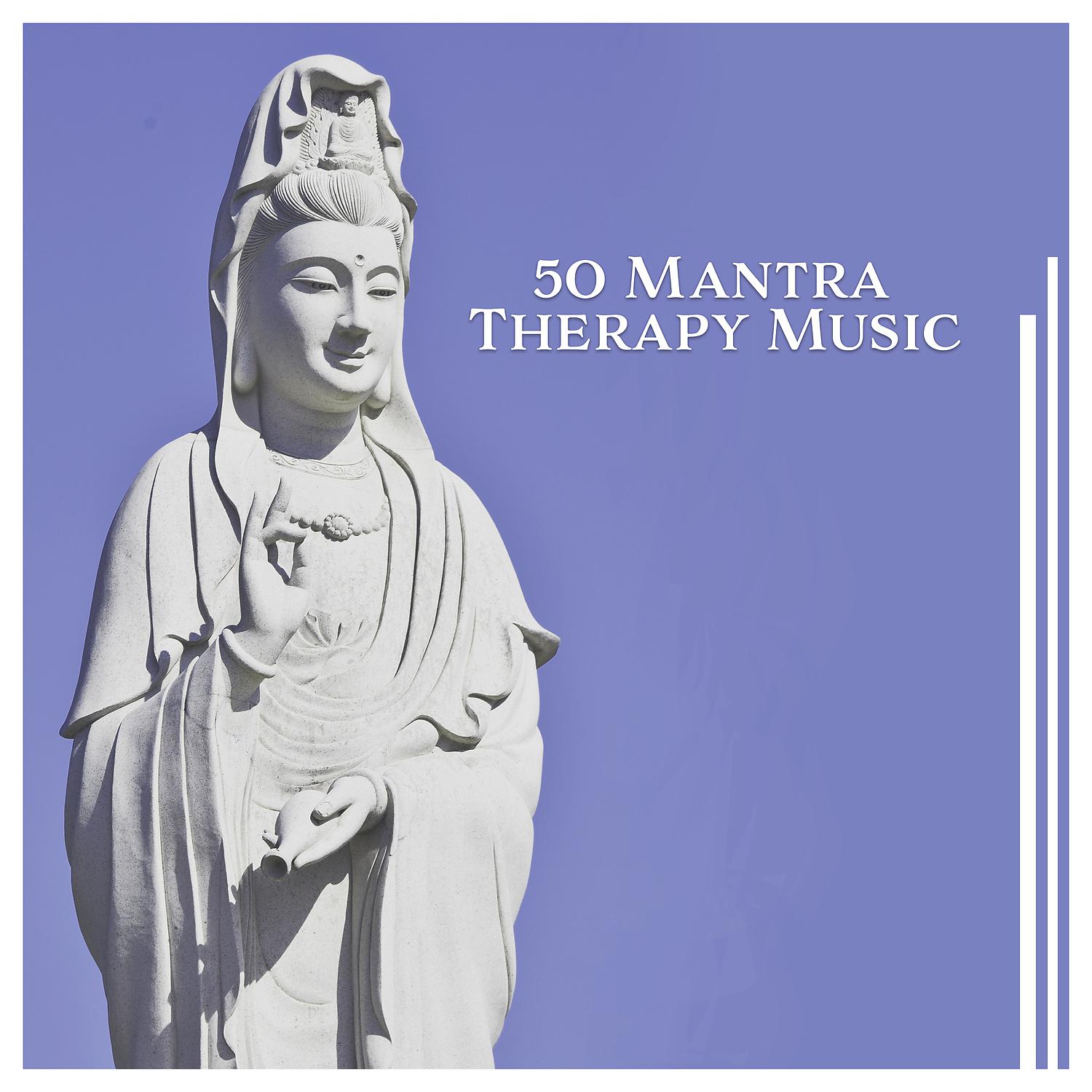 Постер альбома 50 Mantra Therapy Music – Healing Time with Nature Sounds, Self Awareness, Yoga Soul, Zen, Chakra Balance, Spirit of Calm