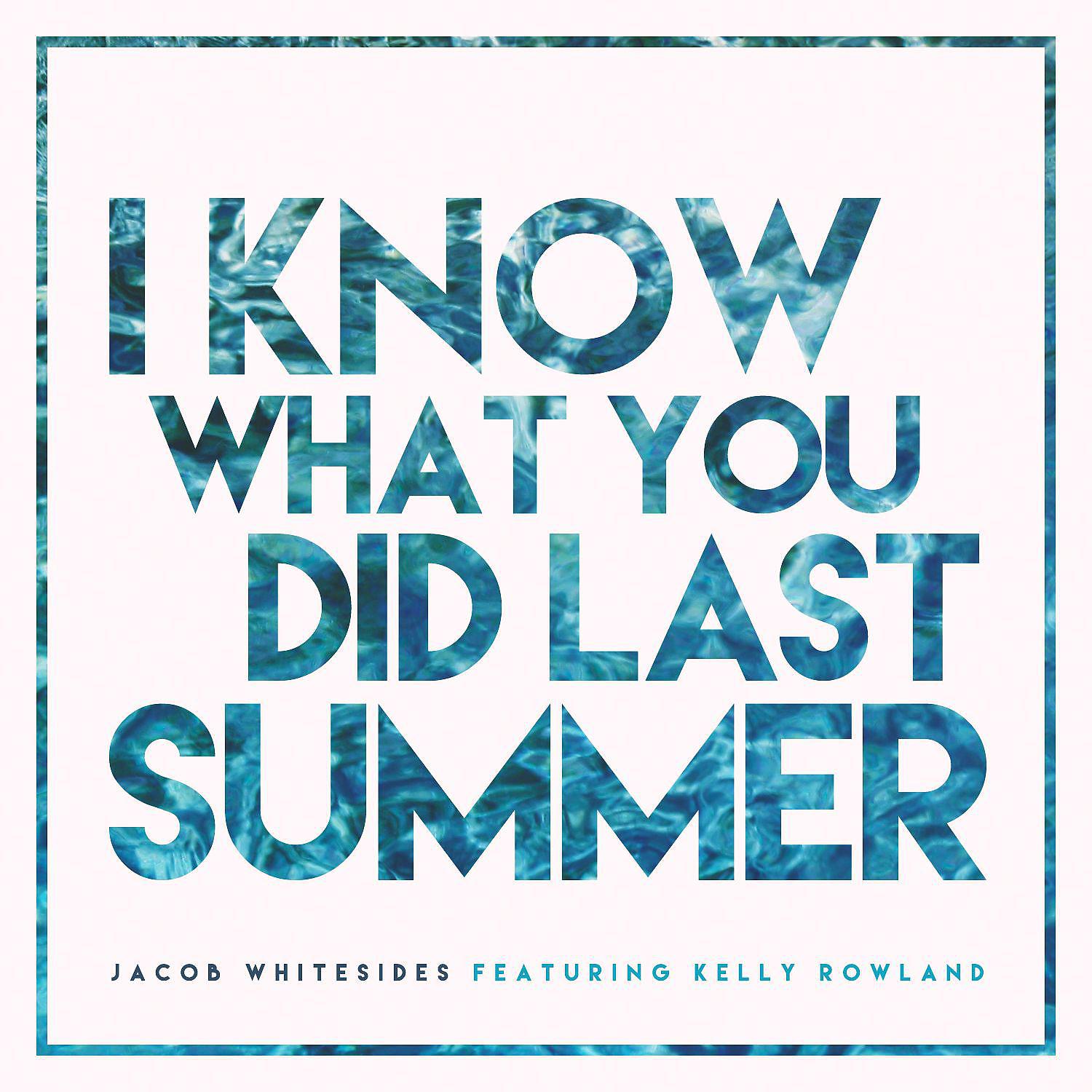 Постер альбома I Know What You Did Last Summer (feat. Kelly Rowland)