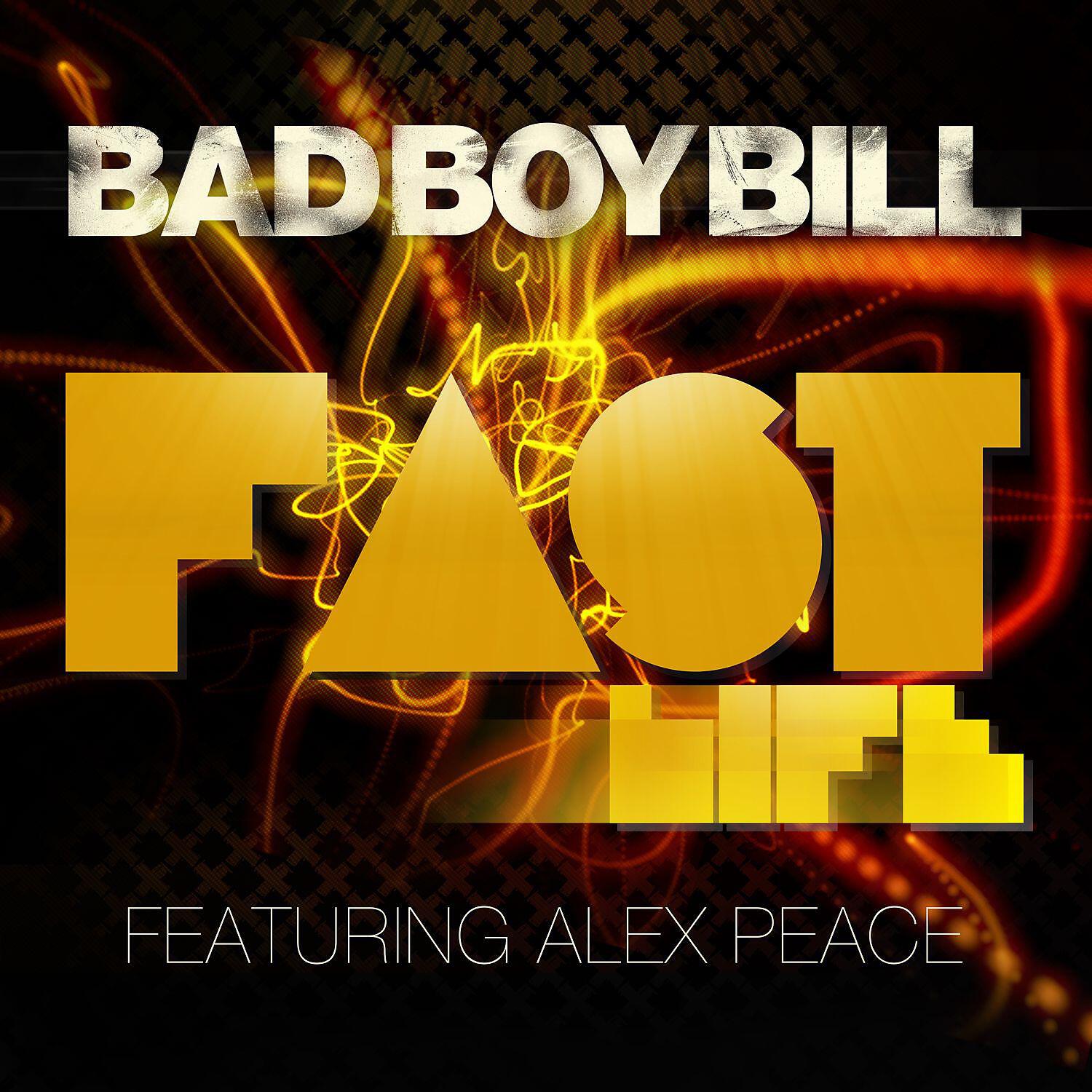 Bad Boy Bill - Fast Life (feat. Alex Peace) [Lost Daze Club Mix]