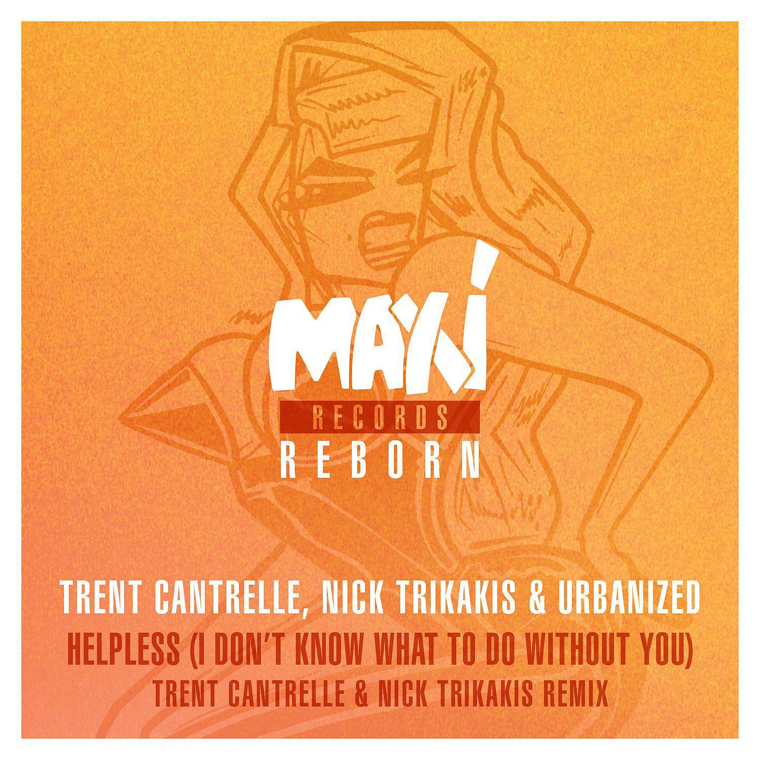 Постер альбома Helpless (I Don't Know What to Do Without You) [Trent Cantrelle & Nick Trikakis Remixes]