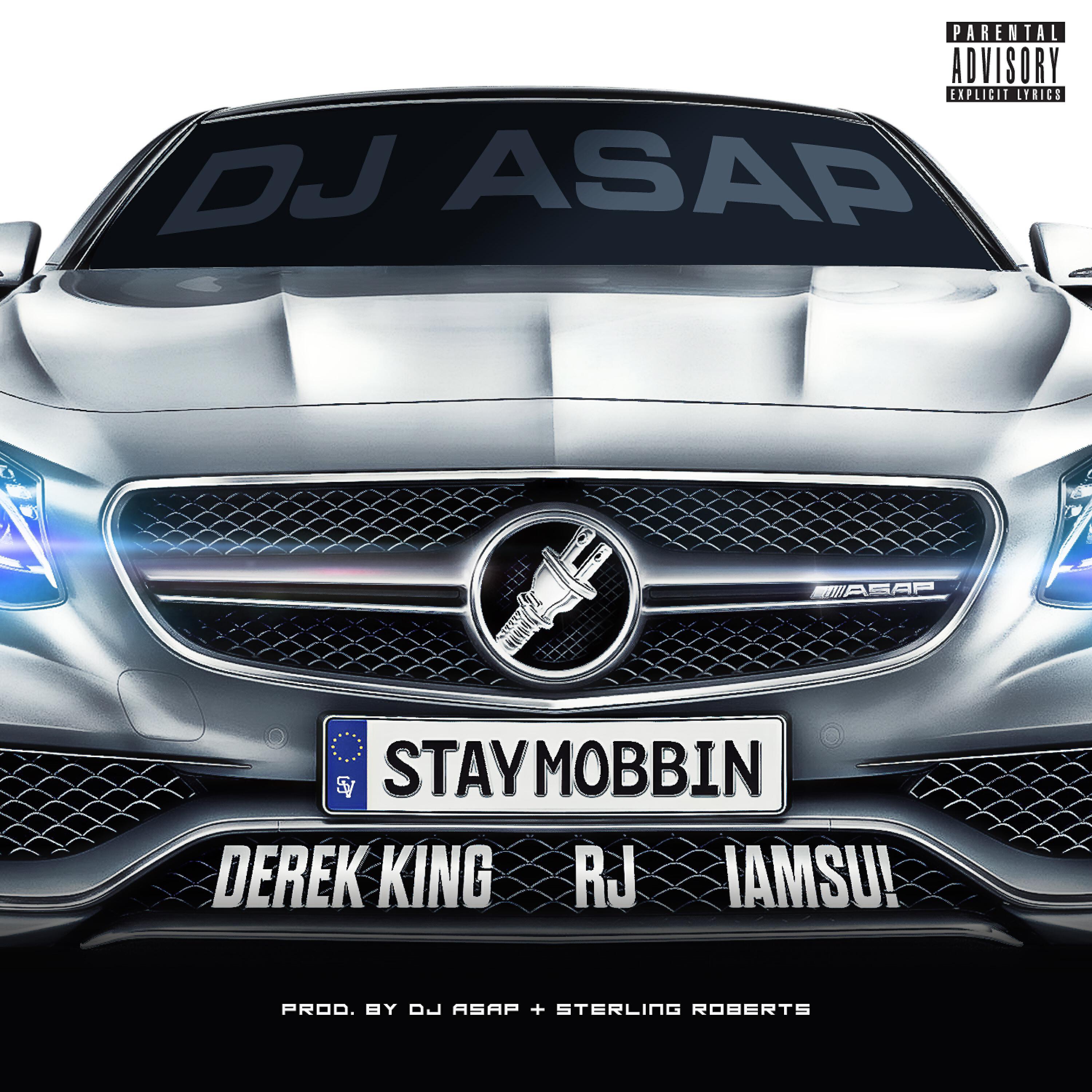 DJ ASAP - Stay Mobbin (feat. Derek King, RJ & Iamsu!)