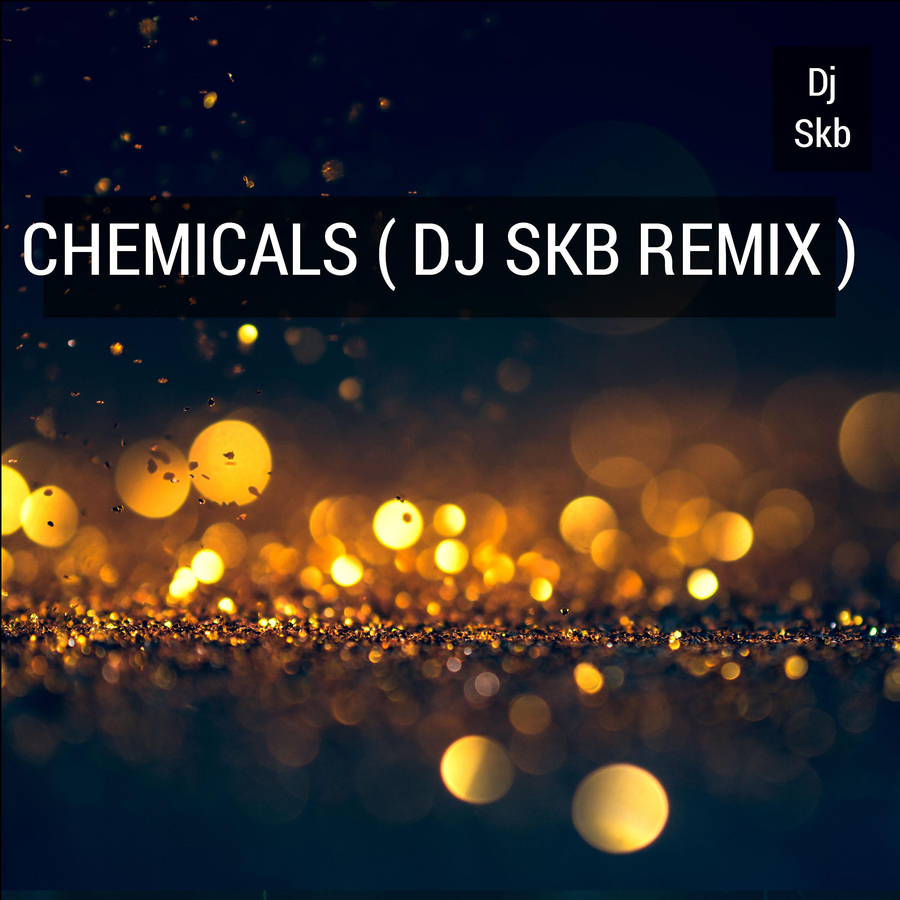 Dj Skb - Chemicals (Dj Skb Remix)
