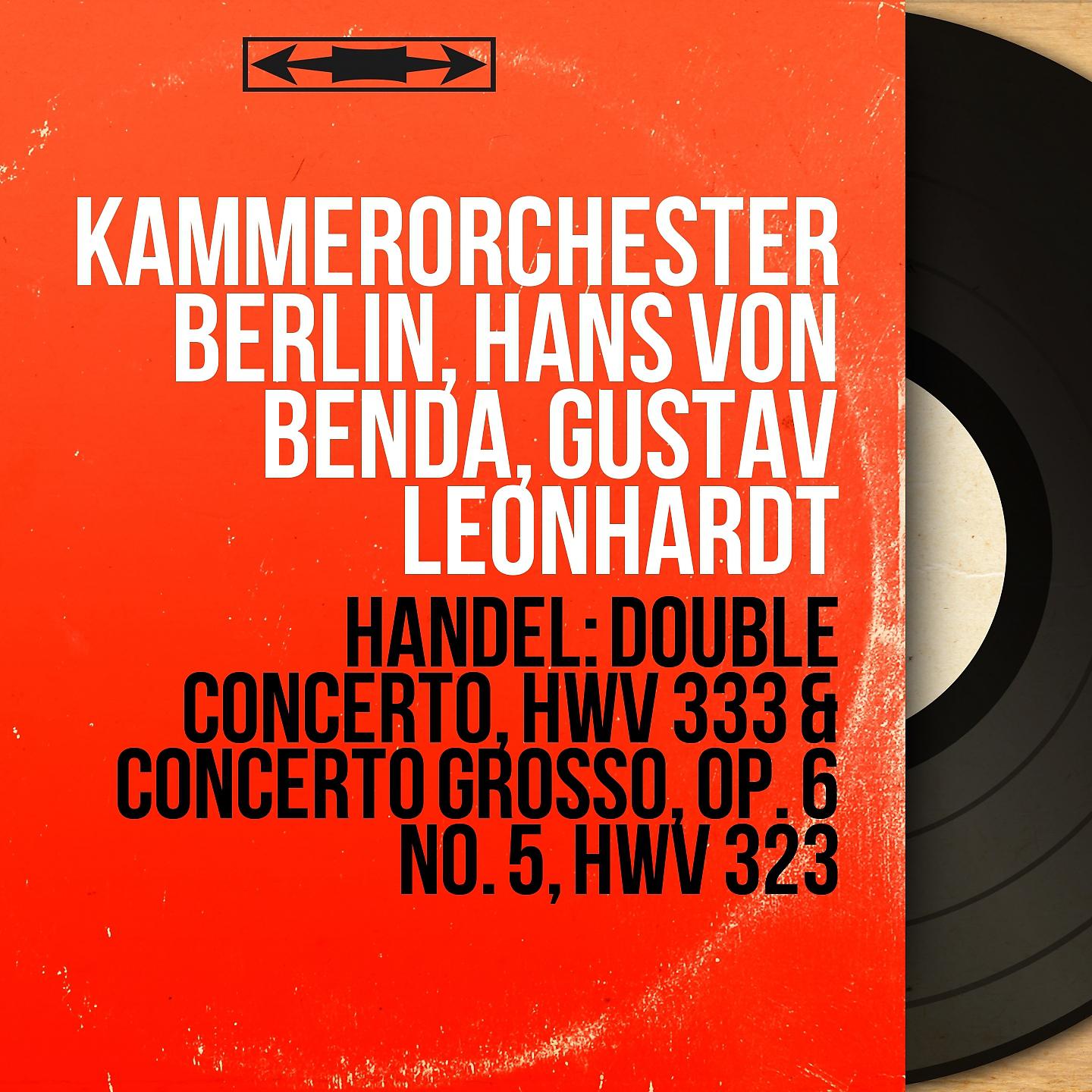 Постер альбома Handel: Double concerto, HWV 333 & Concerto grosso, Op. 6 No. 5, HWV 323