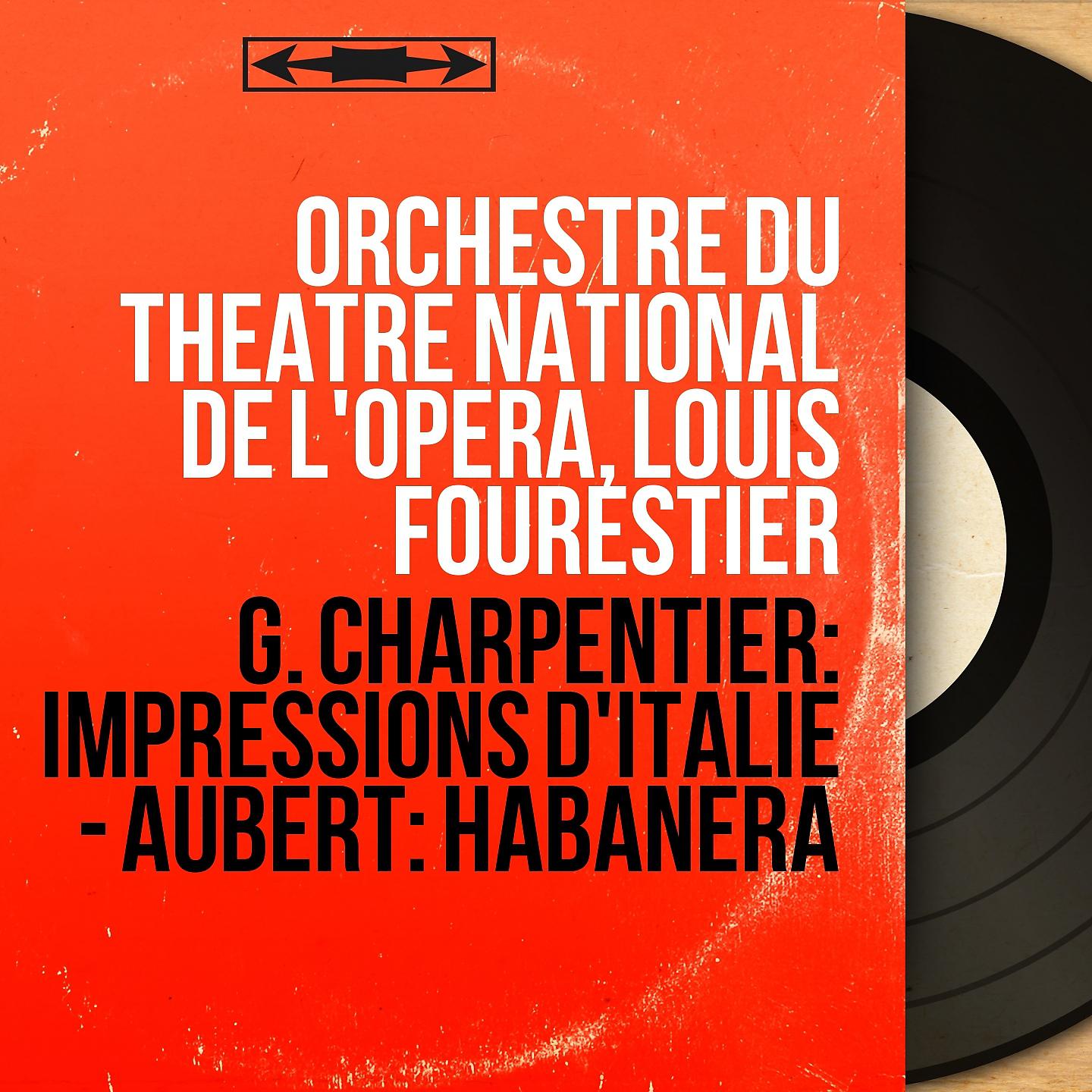 Постер альбома G. Charpentier: Impressions d'Italie - Aubert: Habanera