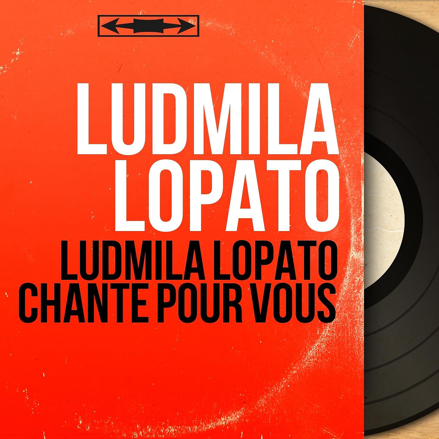 Постер альбома Ludmila Lopato chante pour vous